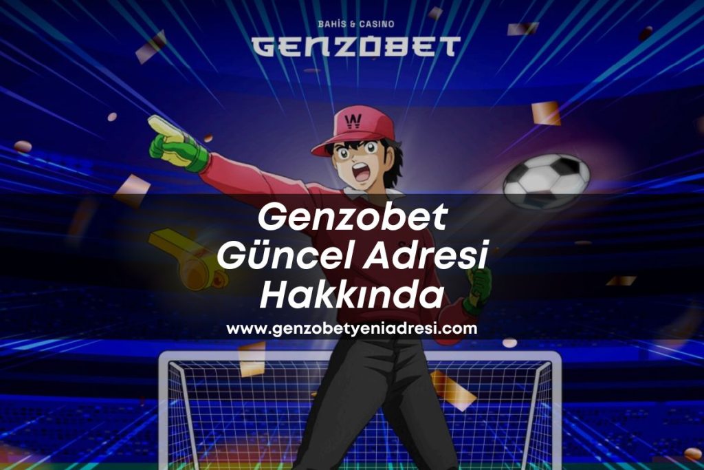 genzobetyeniadresi-genzobet-guncel